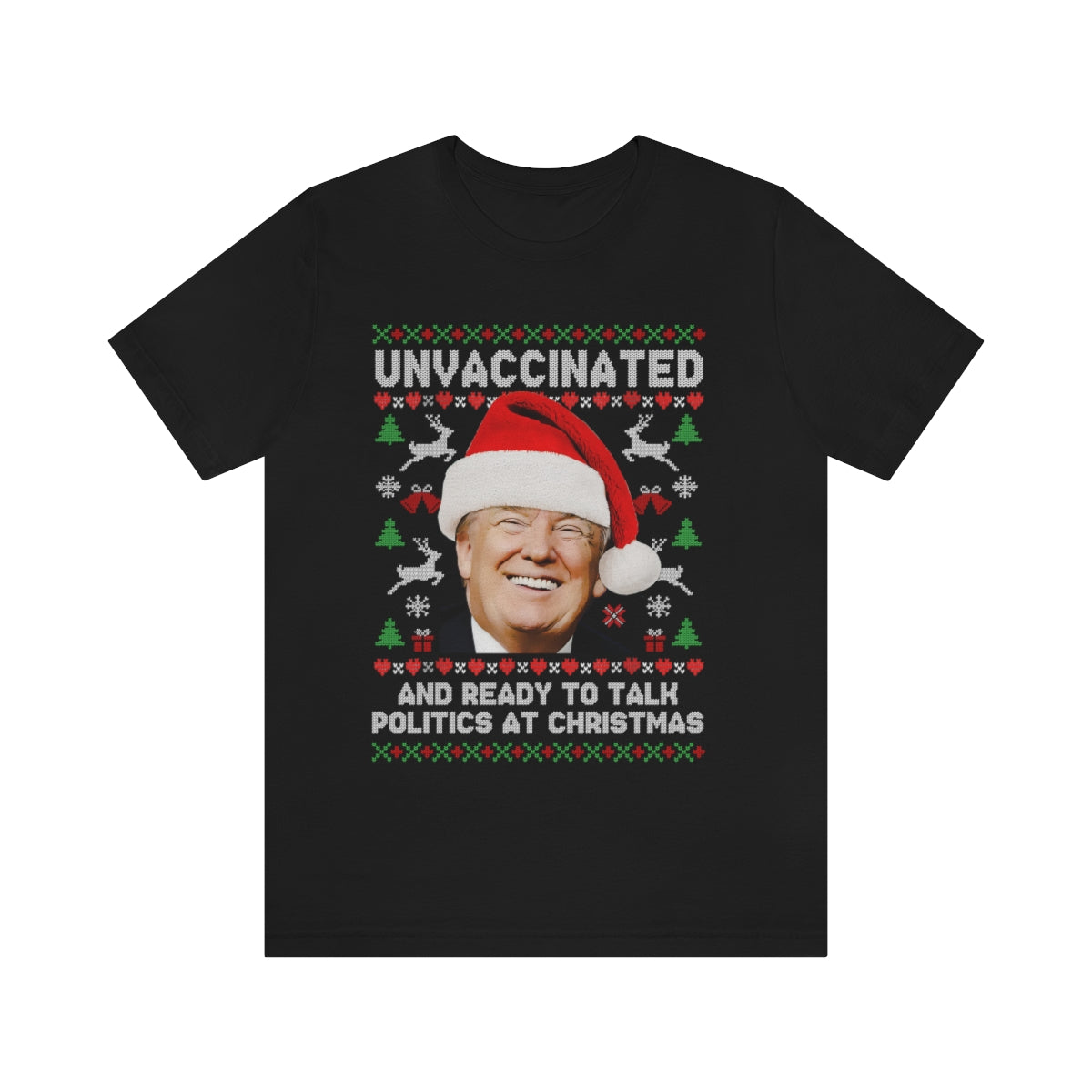 Unvaccinated and Ready To Talk Politics at Christmas | Mens/Unisex Short Sleeve T-Shirt - Rise of The New Media