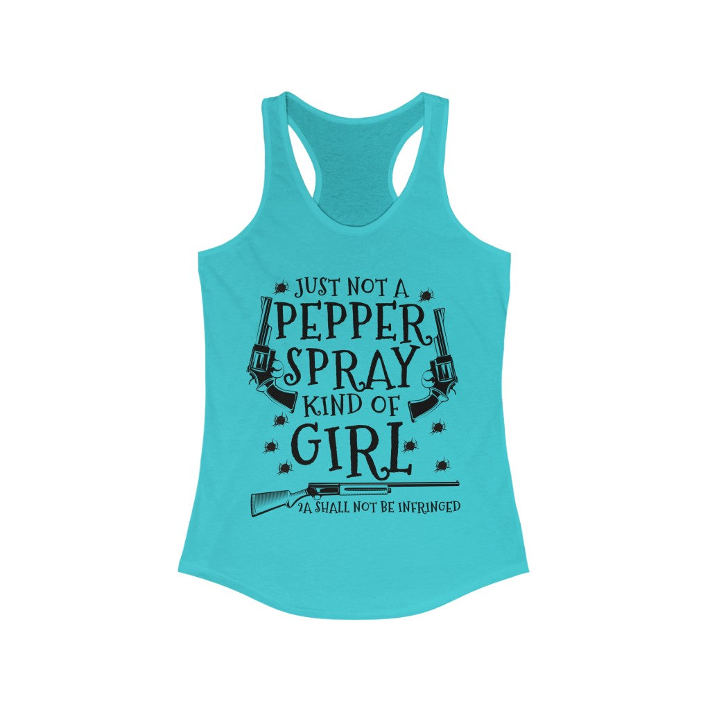Just Not a Pepper Spray Kind Of Girl | Women's Racerback Tank - Rise of The New Media