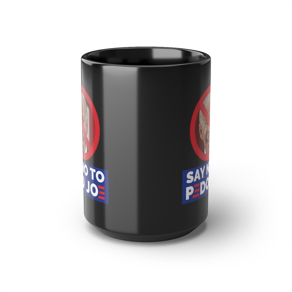 Say No To Pedo Joe | 15oz Black Mug - Rise of The New Media