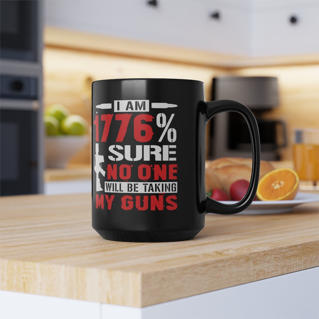 I Am 1776% Sure... | 15oz Black Mug - Rise of The New Media