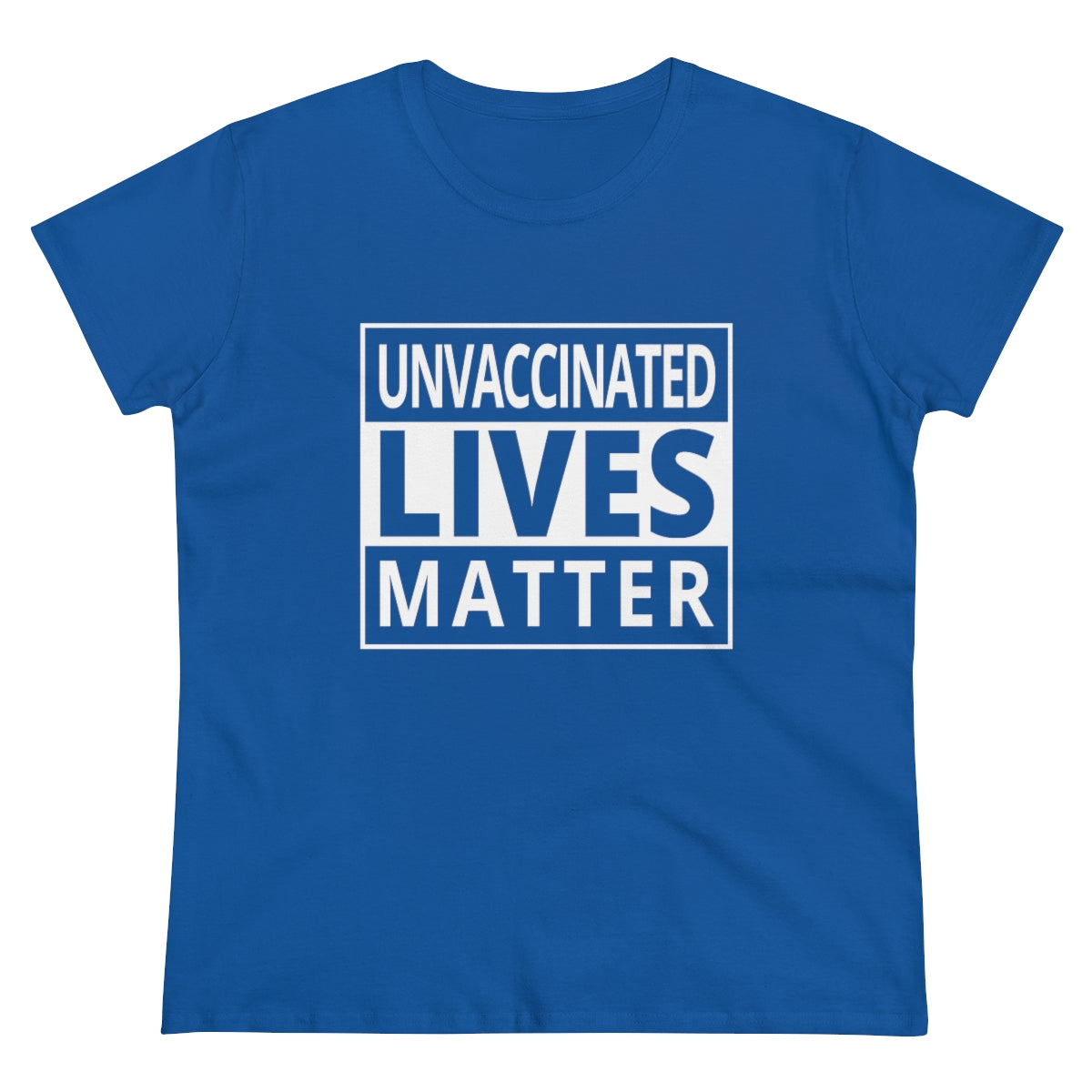 Unvaccinated Lives Matter | Women's Tee - Rise of The New Media