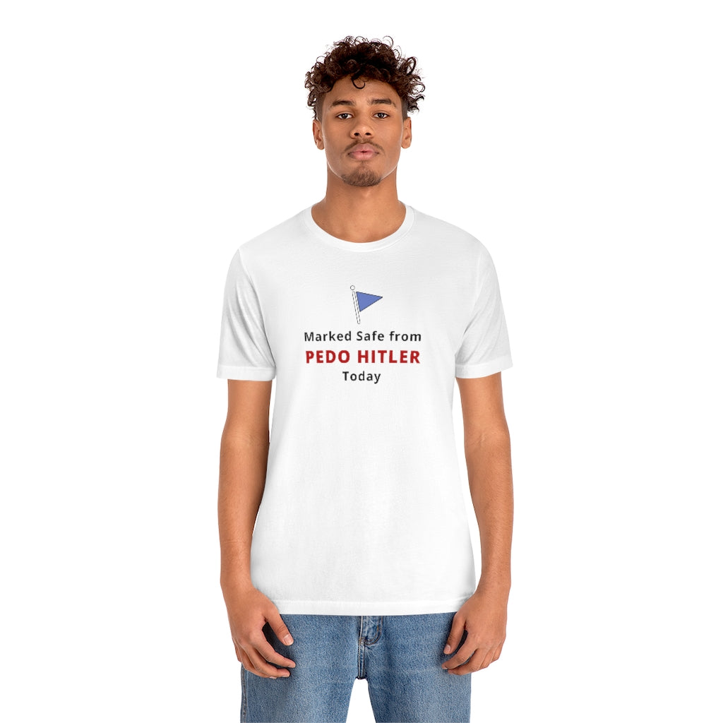 Marked Safe From Pedo Hitler | Mens/Unisex Short Sleeve T-Shirt - Rise of The New Media