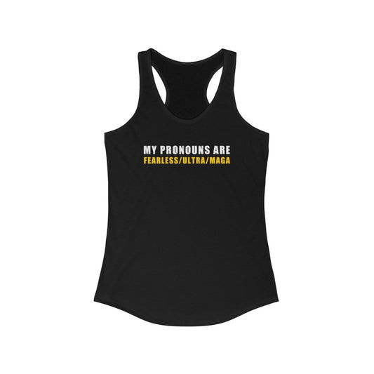 My Pronouns Are Fearless/Ultra/Maga | Women's Racerback Tank - Rise of The New Media