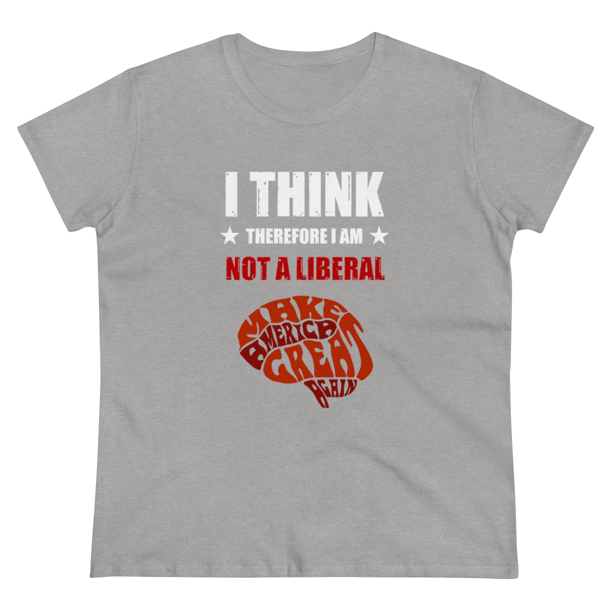 I Think Therefore I Am Not A Liberal | Women's Tee - Rise of The New Media