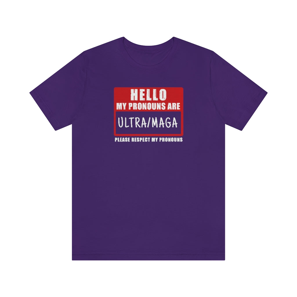 My Pronouns Are Ultra Maga | Mens/Unisex Short Sleeve T-Shirt - Rise of The New Media