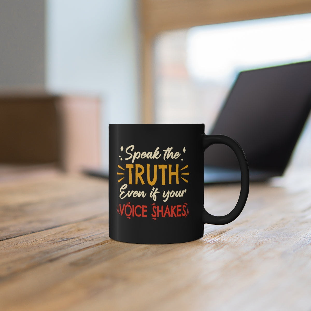 Speak The Truth Even If Your Voice Shakes | 11oz Black Mug - Rise of The New Media