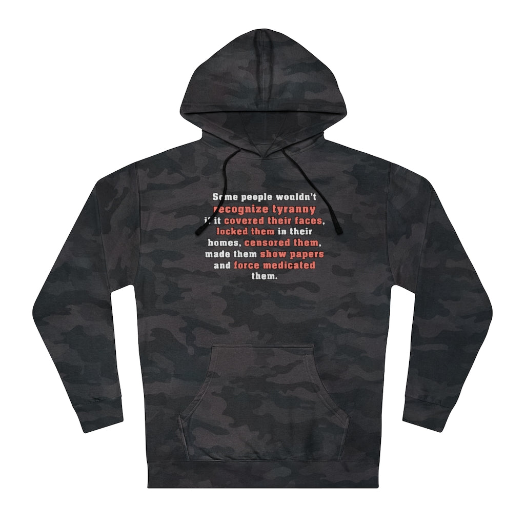 Some People Wouldn't Recognize Tyranny... | Unisex Hooded Sweatshirt - Rise of The New Media