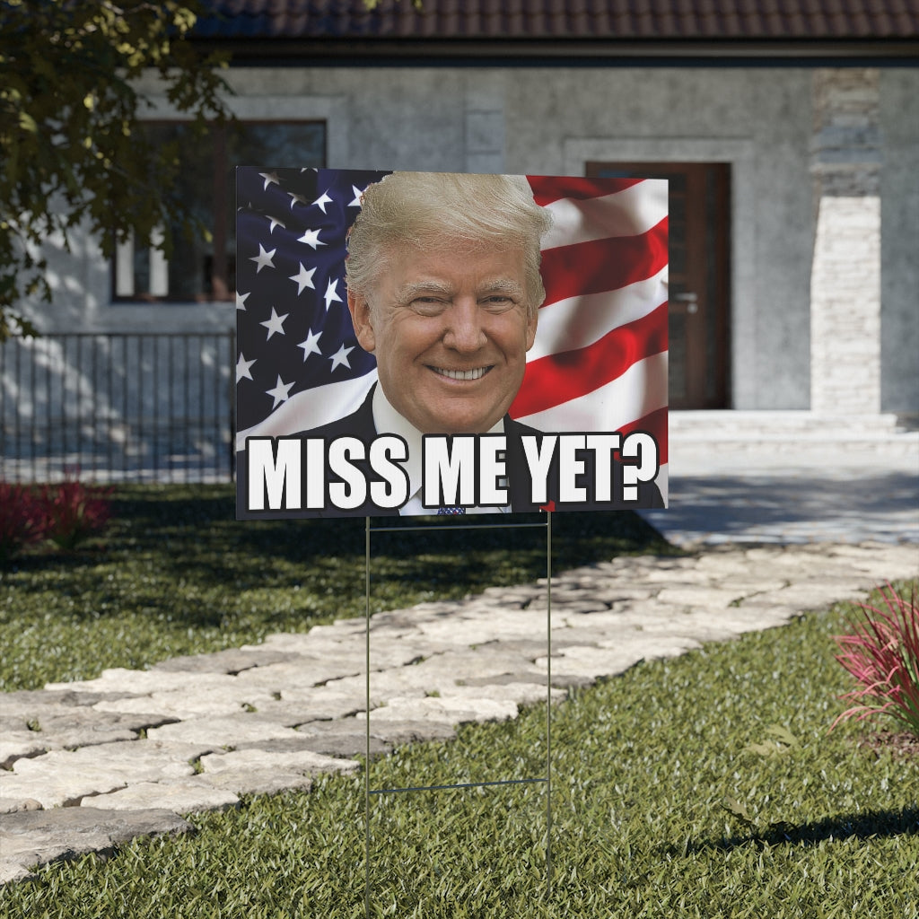 Donald Trump Miss Me Yet? | Double-sided Yard Sign - Rise of The New Media