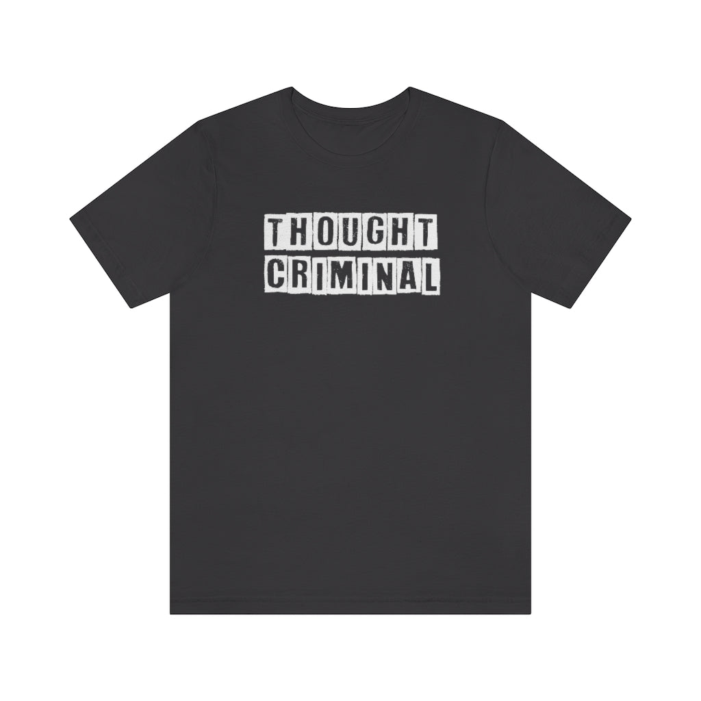 Thought Criminal | Mens/Unisex Short Sleeve T-Shirt - Rise of The New Media