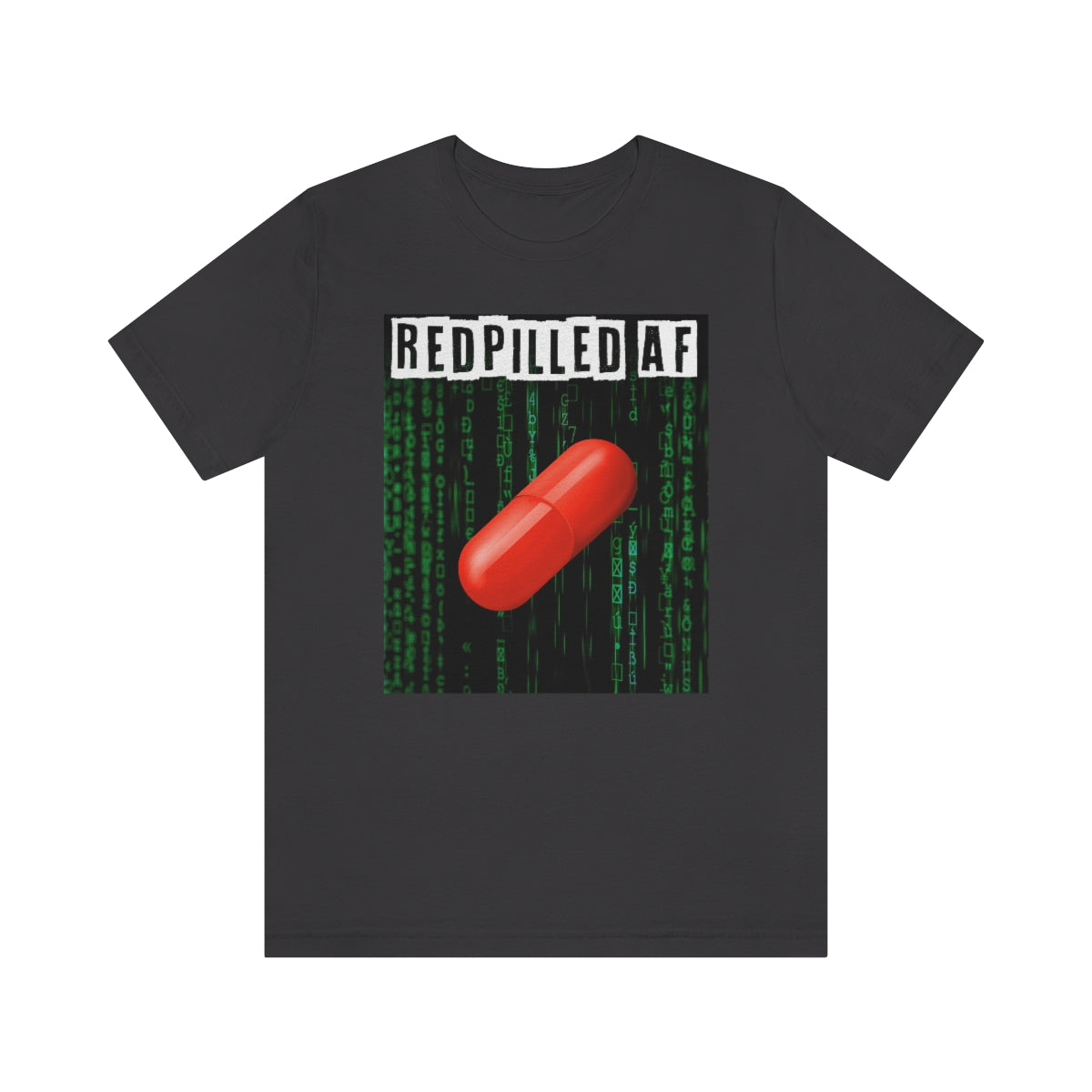 Red Pilled AF | Mens/Unisex Short Sleeve T-Shirt - Rise of The New Media