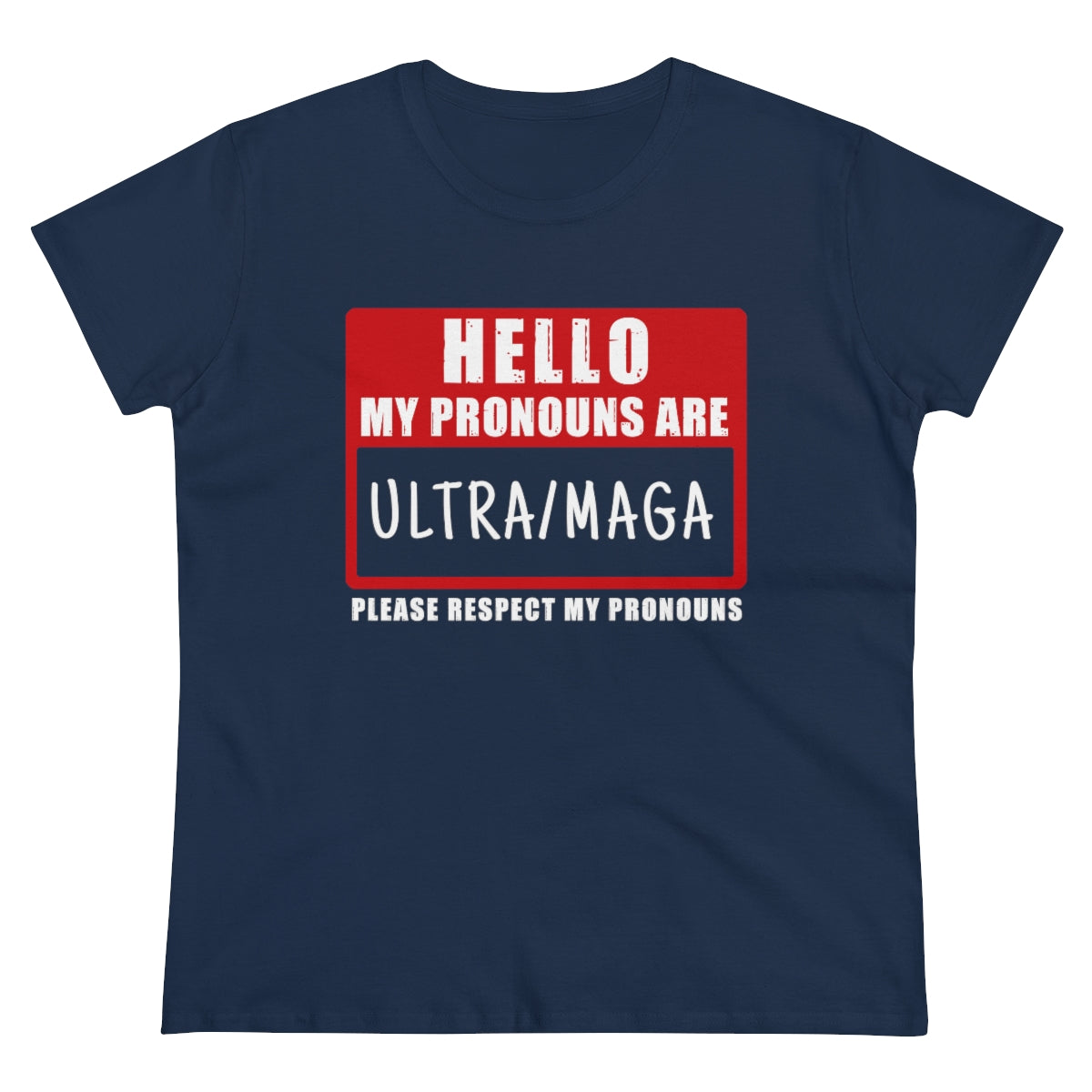 Hello, My Pronouns Are Ultra Maga | Women's Tee - Rise of The New Media