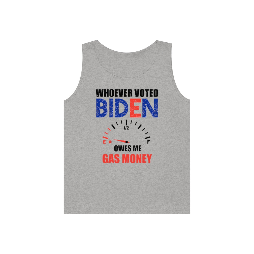 Whoever Voted For Biden Owes Me Gas Money | Men's Heavy Cotton Tank Top - Rise of The New Media