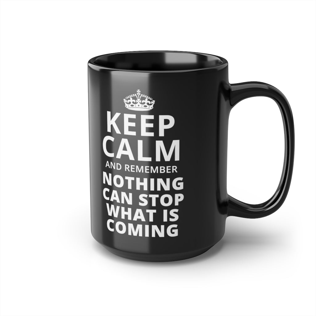 Keep Calm And Remember... | 15oz Black Mug - Rise of The New Media