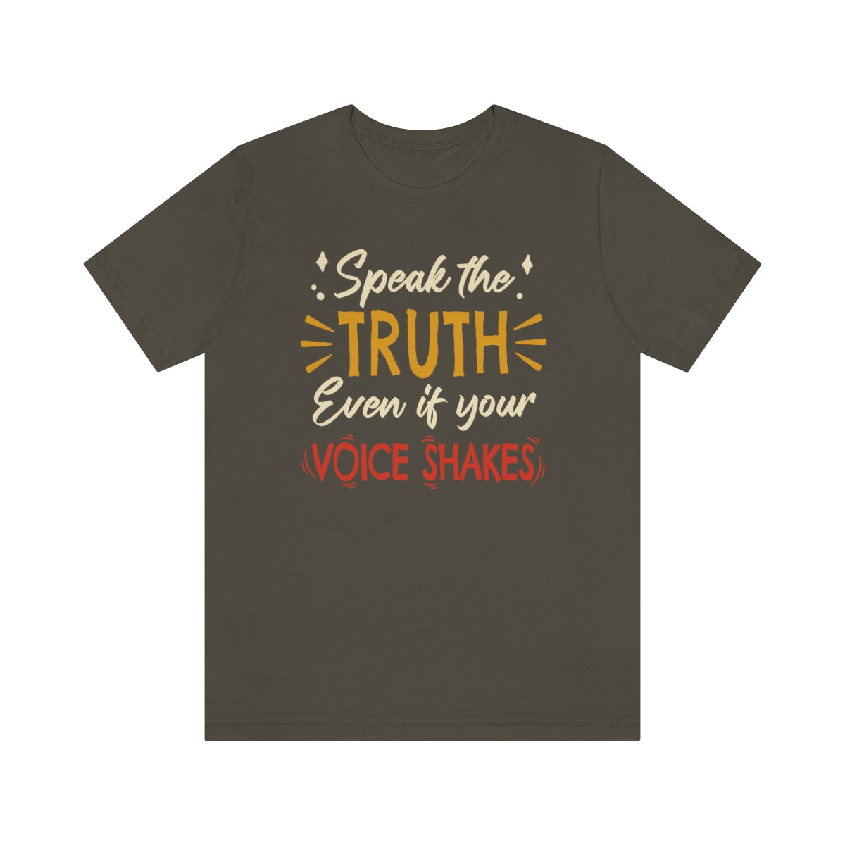 Speak The Truth Even If Your Voice Shakes | Mens/Unisex Short Sleeve T-Shirt - Rise of The New Media