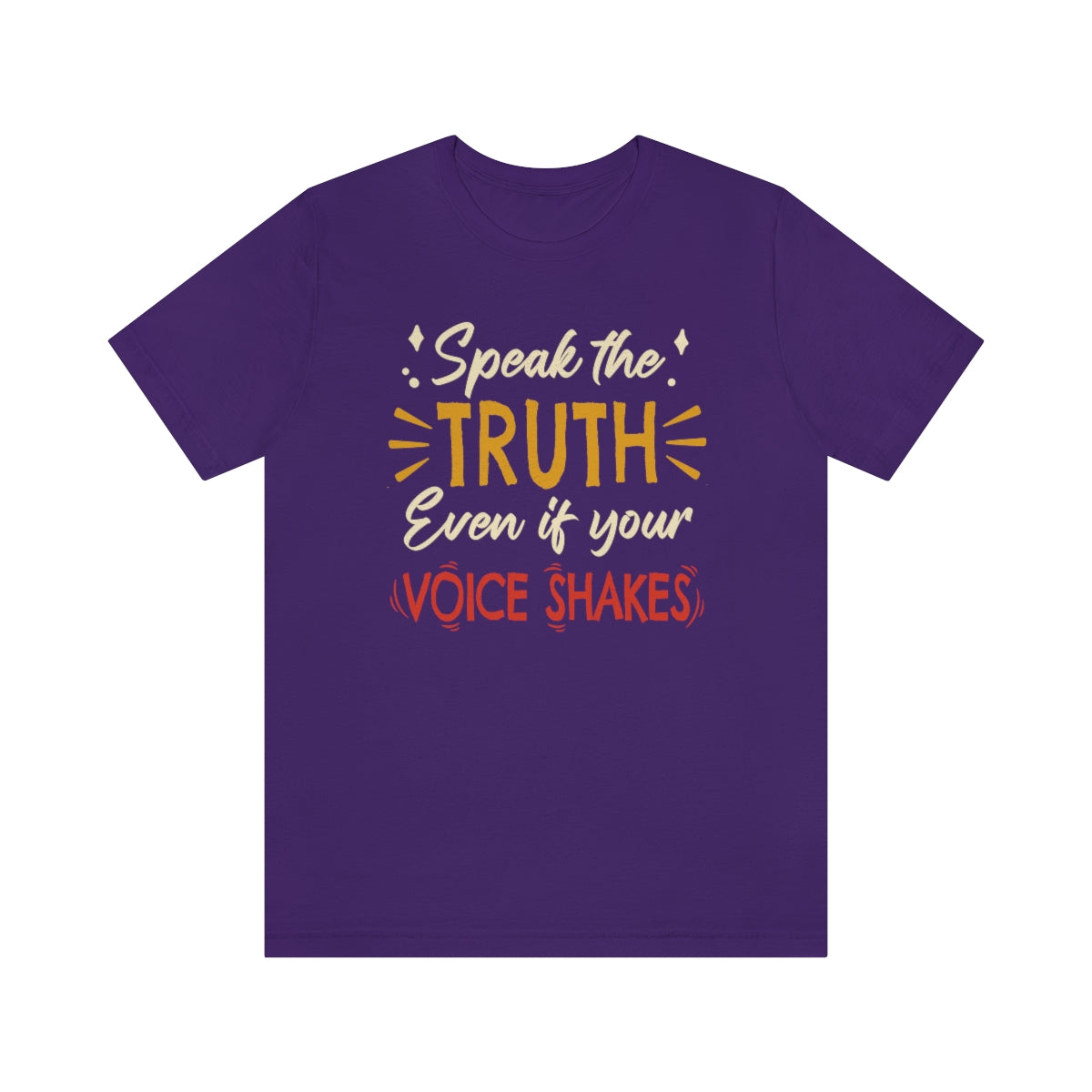 Speak The Truth Even If Your Voice Shakes | Mens/Unisex Short Sleeve T-Shirt - Rise of The New Media