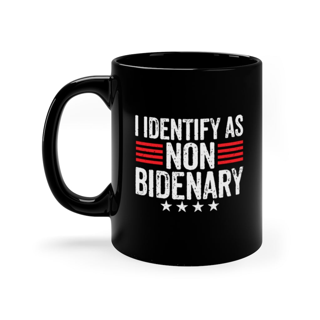 I Identify As Non-Bidenary | 11oz Black Mug - Rise of The New Media