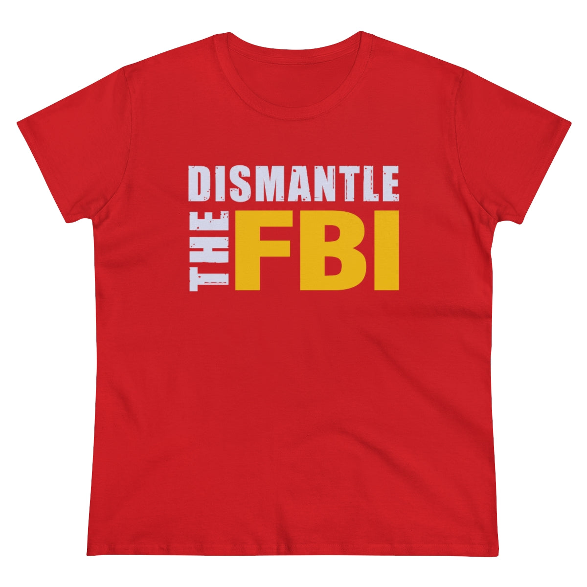 Dismantle The FBI | Women's Tee - Rise of The New Media