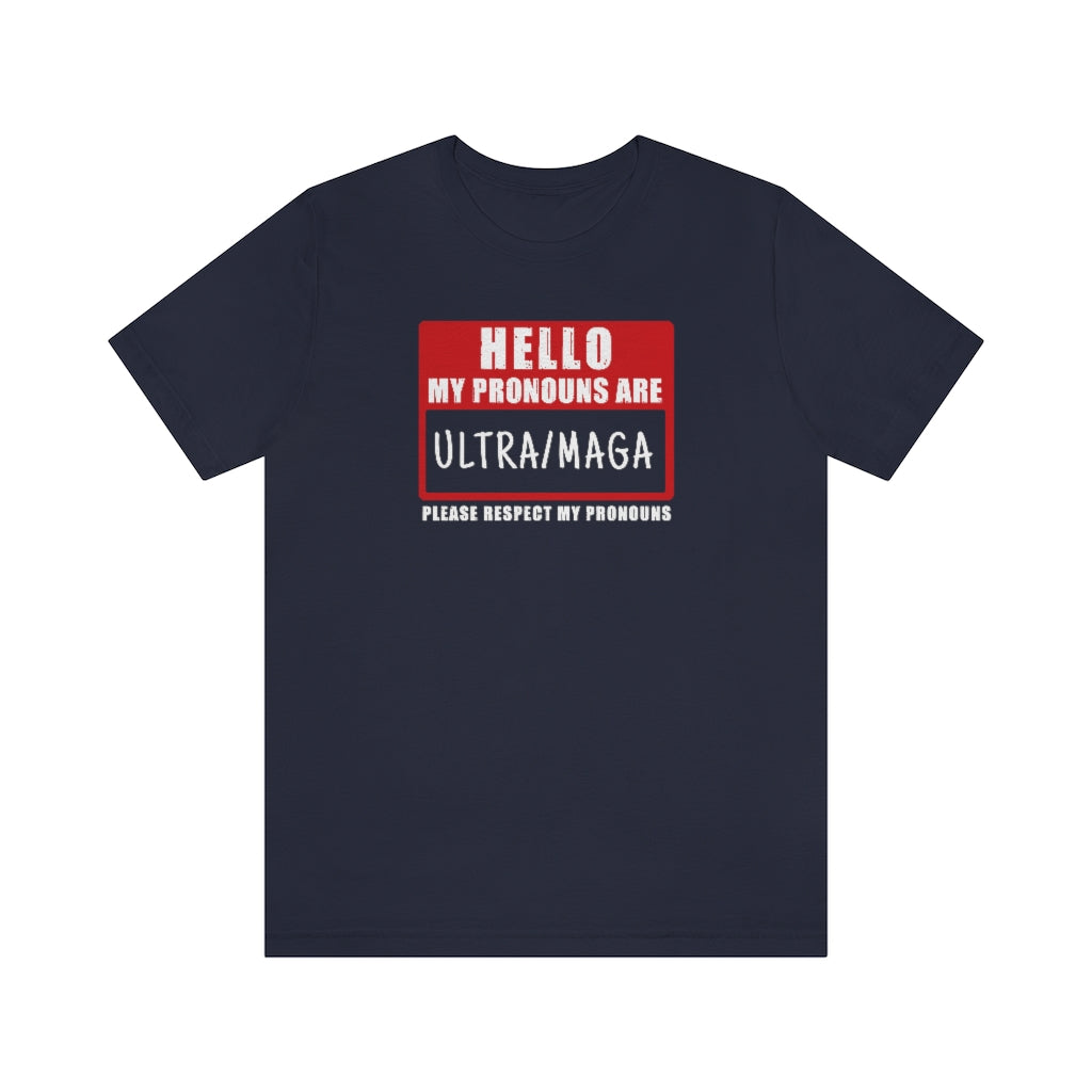 My Pronouns Are Ultra Maga | Mens/Unisex Short Sleeve T-Shirt - Rise of The New Media