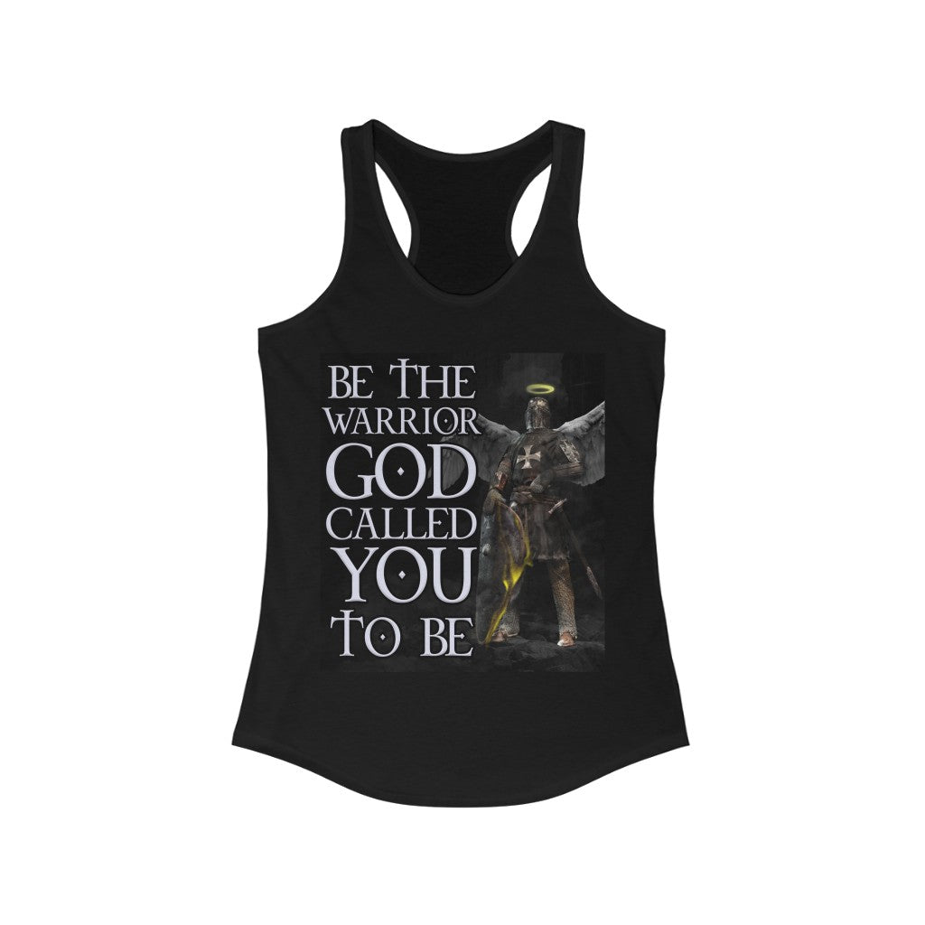 Be The Warrior God Called You To Be | Women's Racerback Tank - Rise of The New Media