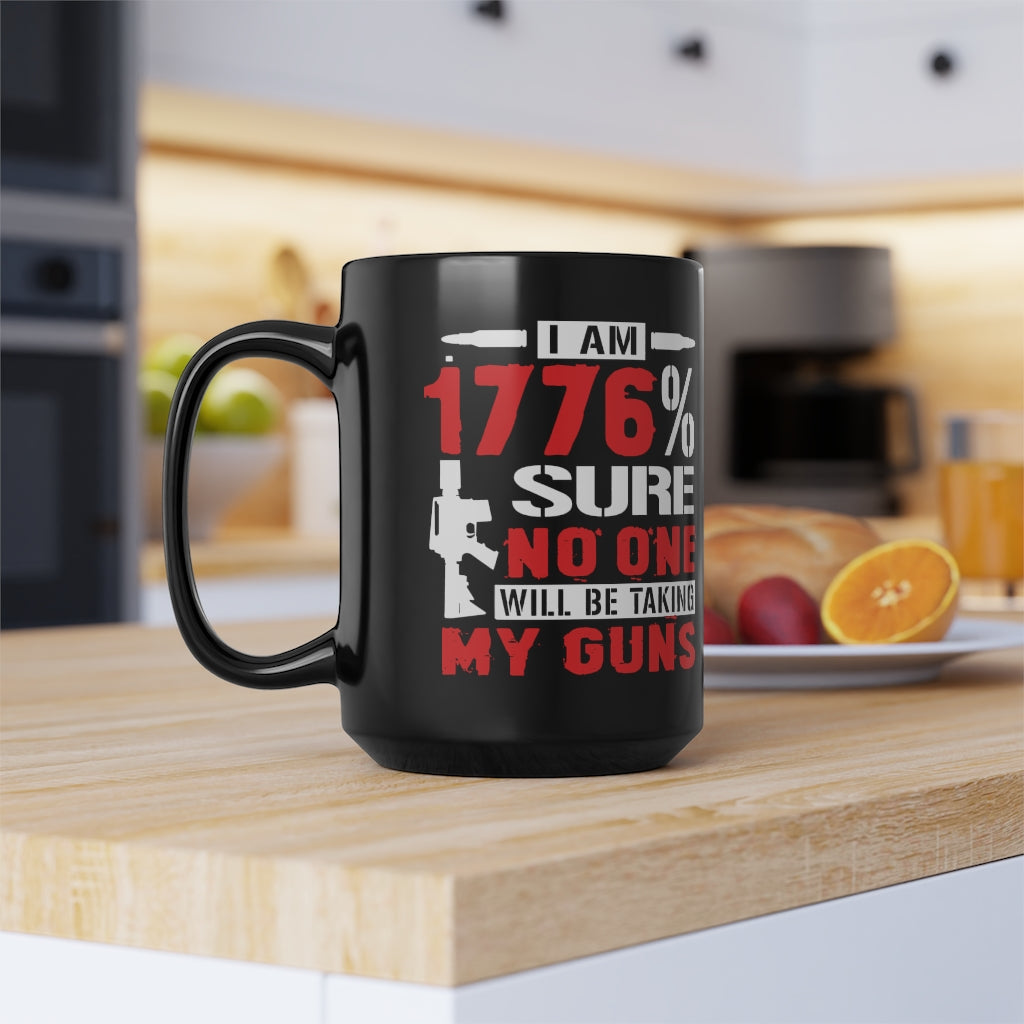 I Am 1776% Sure... | 15oz Black Mug - Rise of The New Media