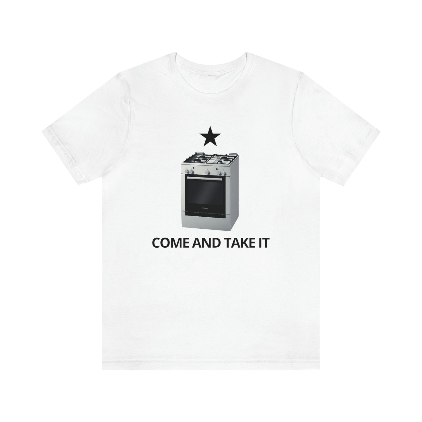 Gas Stove - Come And Take It | Mens/Unisex Short Sleeve T-Shirt - Rise of The New Media