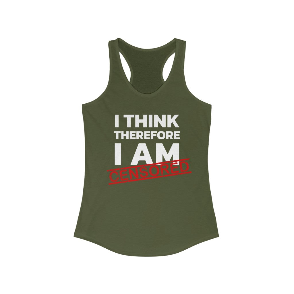 I Think Therefore I Am Censored | Women's Racerback Tank - Rise of The New Media