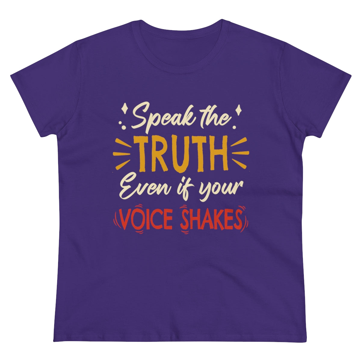 Speak The Truth Even If Your Voice Shakes | Women's Tee - Rise of The New Media