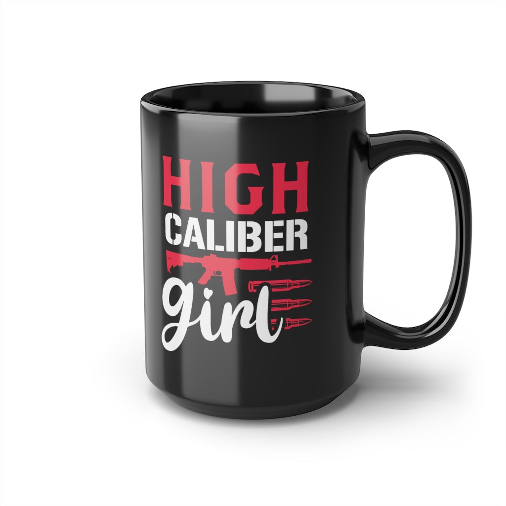 High Caliber Girl | 15oz Black Mug - Rise of The New Media