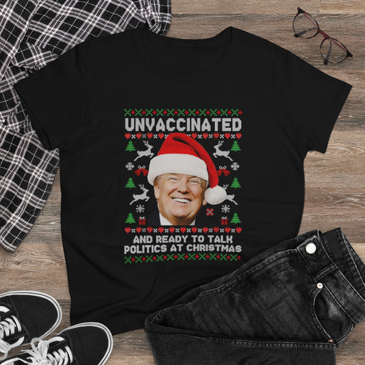 Unvaccinated and Ready To Talk Politics at Christmas | Women's Tee - Rise of The New Media