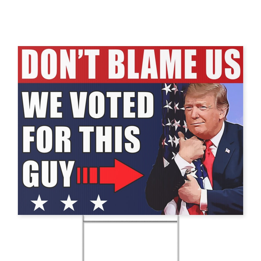 Dont' Blame Us | Double-sided Yard Sign - Rise of The New Media