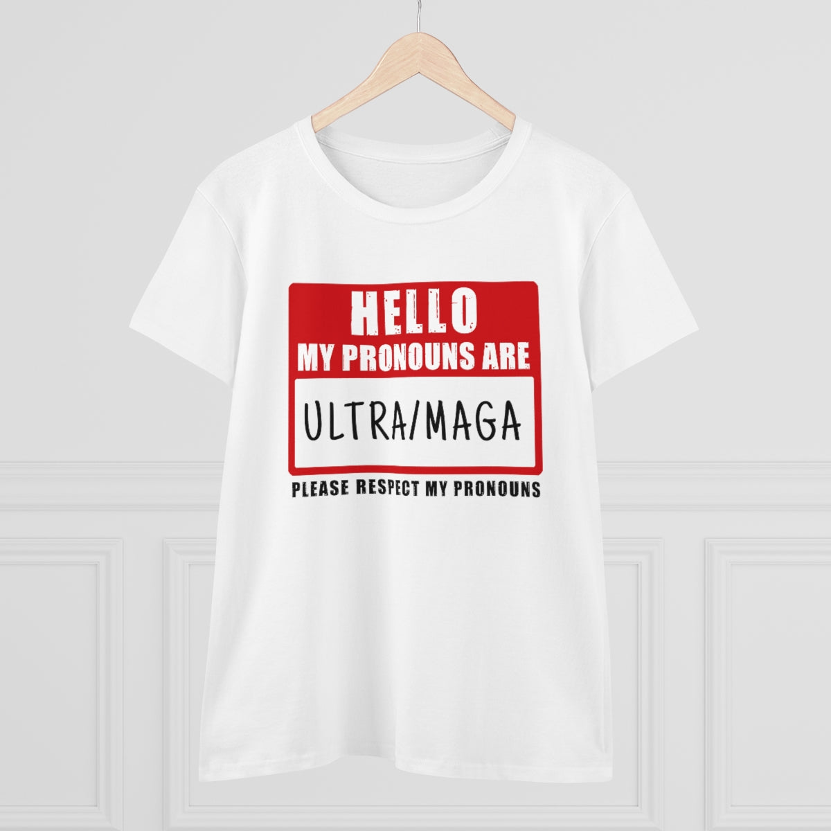 Hello, My Pronouns Are Ultra Maga | Women's Tee - Rise of The New Media