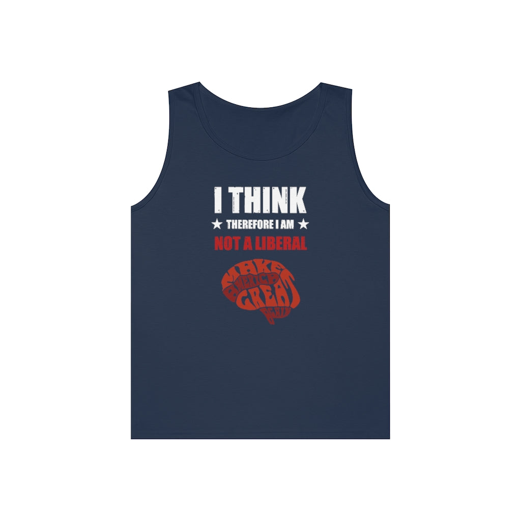 I Think Therefore I Am Not A Liberal | Men's Heavy Cotton Tank Top - Rise of The New Media