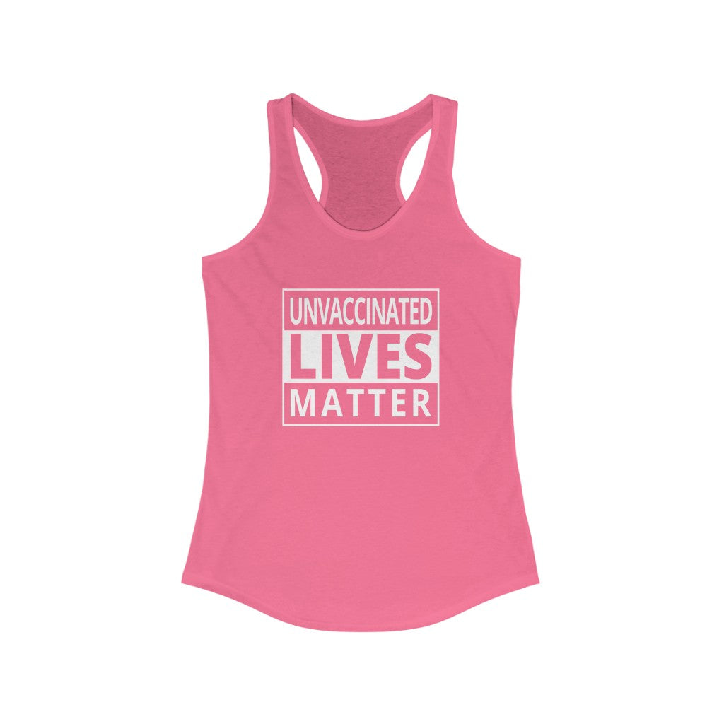 Unvaccinated Lives Matter | Women's Racerback Tank - Rise of The New Media
