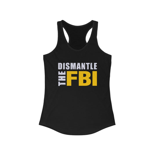Dismantle The FBI | Women's Racerback Tank - Rise of The New Media