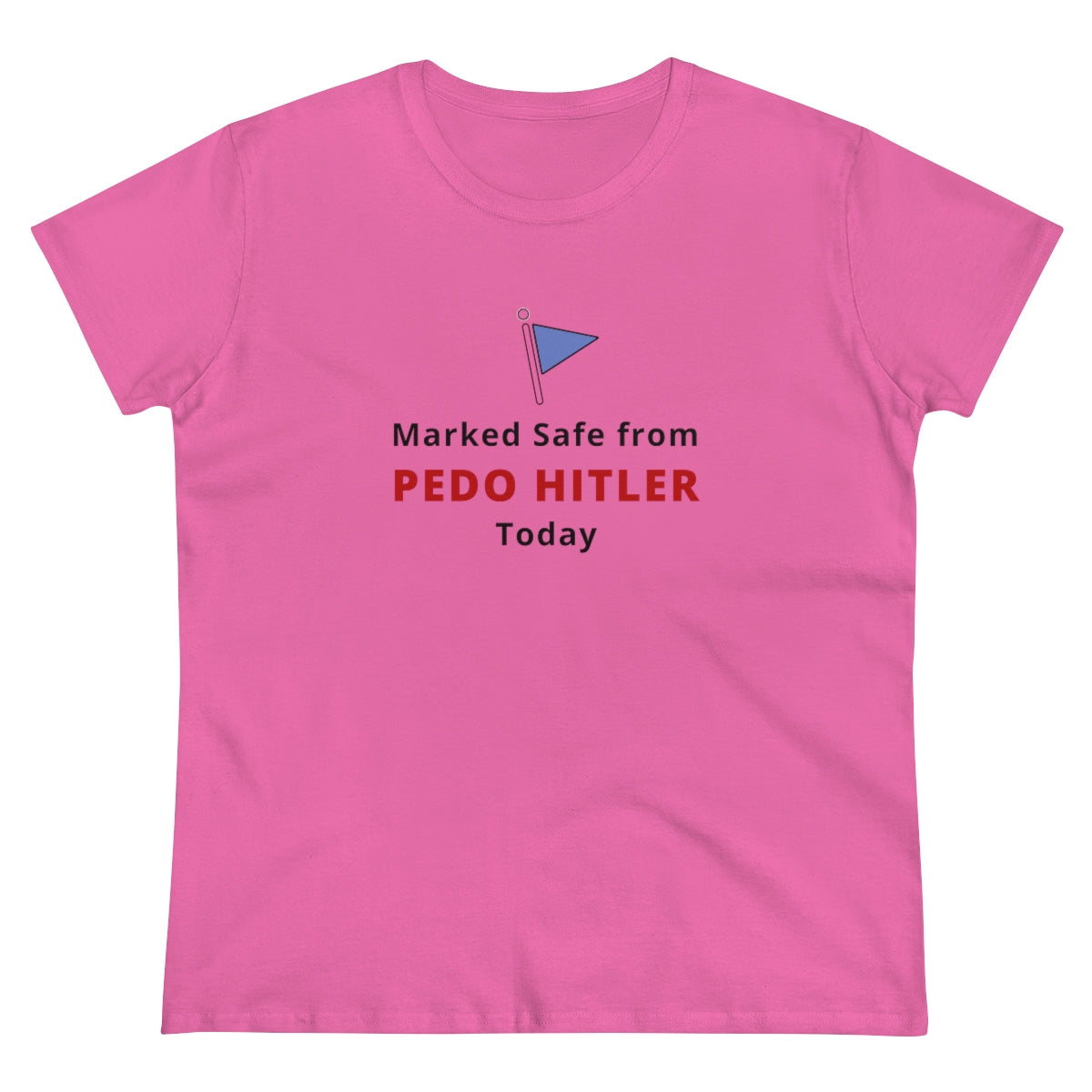 Marked Safe From Pedo Hitler | Women's Tee - Rise of The New Media