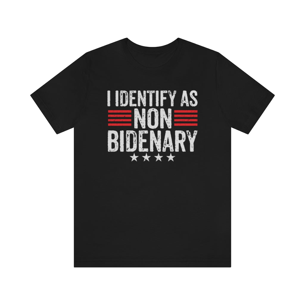 I Identify As Non-Bidenary | Mens/Unisex Short Sleeve T-Shirt - Rise of The New Media