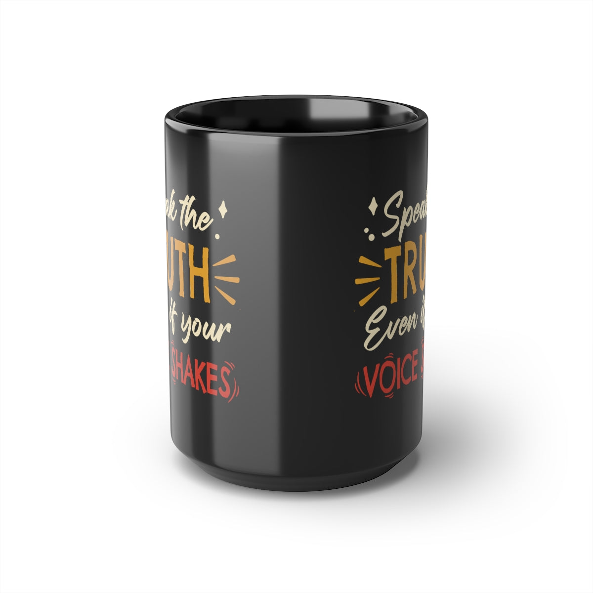 Speak The Truth Even If Your Voice Shakes | 15oz Black Mug - Rise of The New Media
