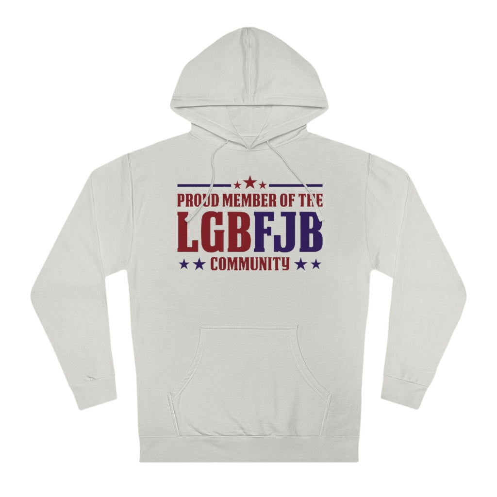 Proud Member of the LGBFJB Community | Unisex Hooded Sweatshirt - Rise of The New Media