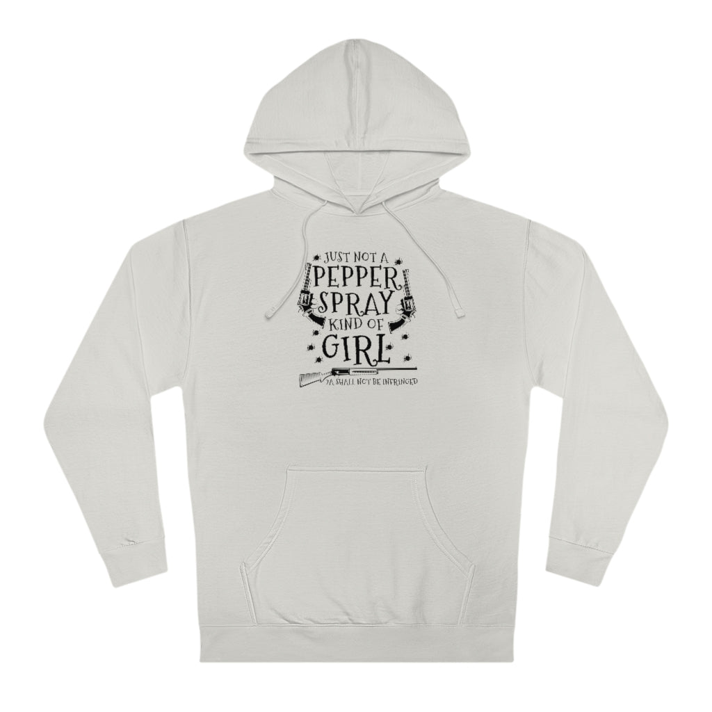 Just Not a Pepper Spray Kind of Girl | Unisex Hooded Sweatshirt - Rise of The New Media