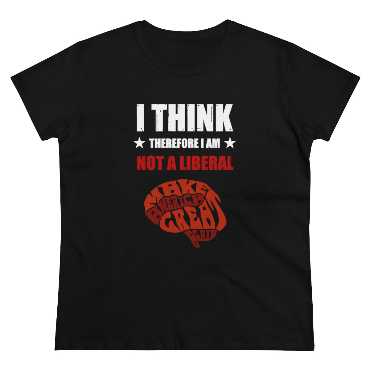 I Think Therefore I Am Not A Liberal | Women's Tee - Rise of The New Media