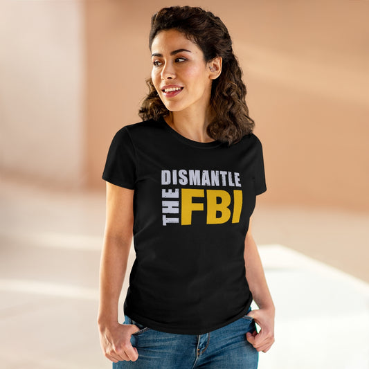 Dismantle The FBI | Women's Tee - Rise of The New Media