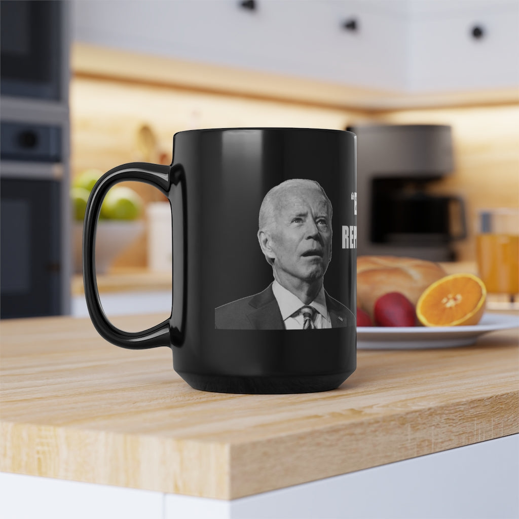 Joe Biden 'End of Quote Repeat The Line' | 15oz Black Mug - Rise of The New Media