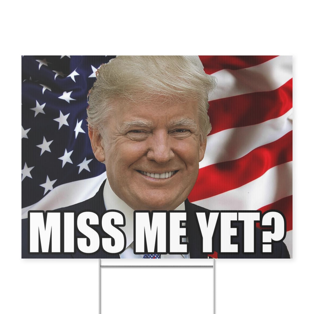 Donald Trump Miss Me Yet? | Double-sided Yard Sign - Rise of The New Media