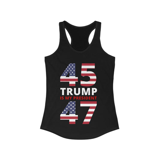 45/47 Trump Is My President | Women's Racerback Tank