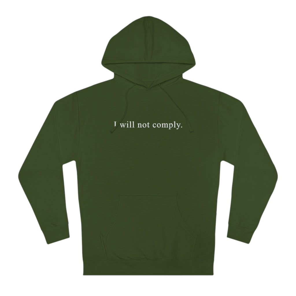 I Will Not Comply | Unisex Hooded Sweatshirt - Rise of The New Media