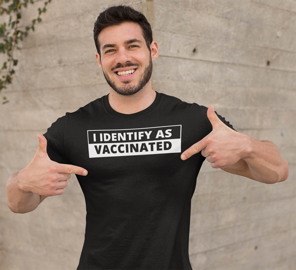 I Identify As Vaccinated | Unisex Short Sleeve T-Shirt - Rise of The New Media