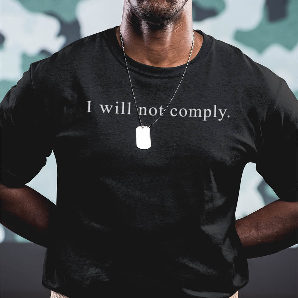 I Will Not Comply | Unisex Short Sleeve T-Shirt - Rise of The New Media