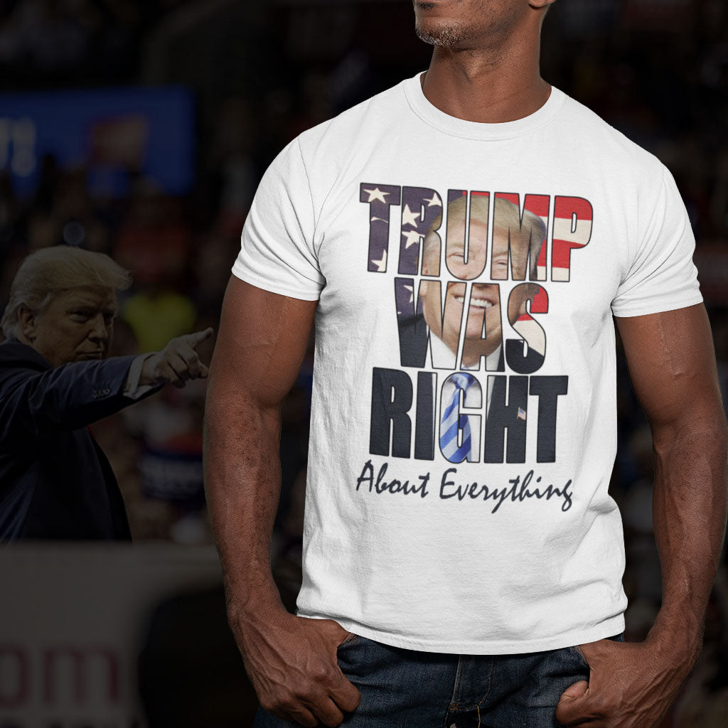 Trump Was Right About Everything | Unisex Short Sleeve T-Shirt - Rise of The New Media